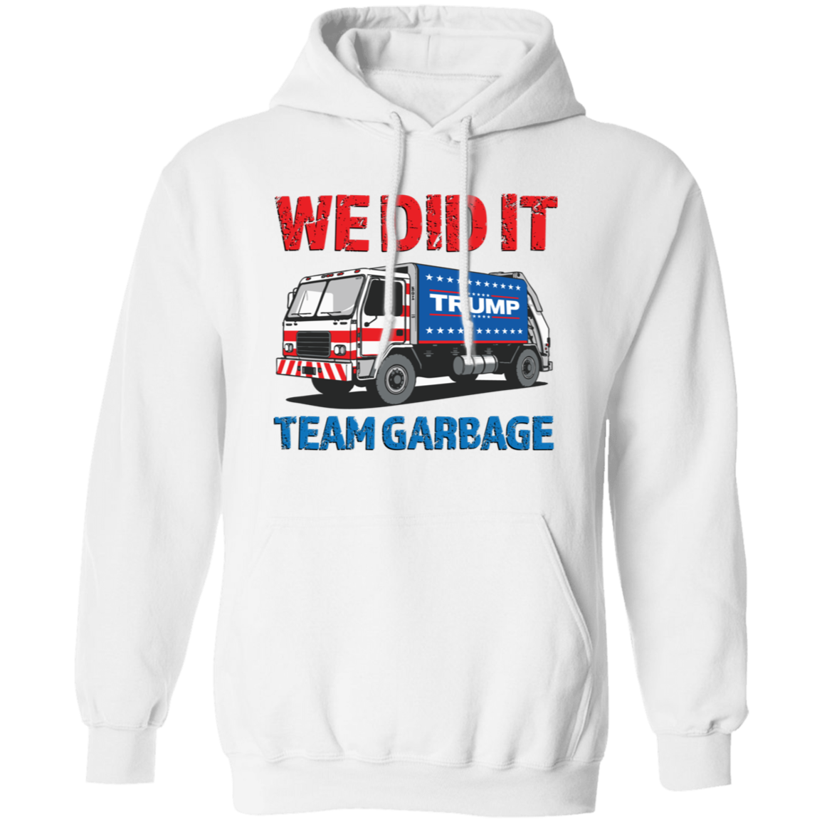 Donald Trump Team Garbage We Did It Shirt HO82 65210