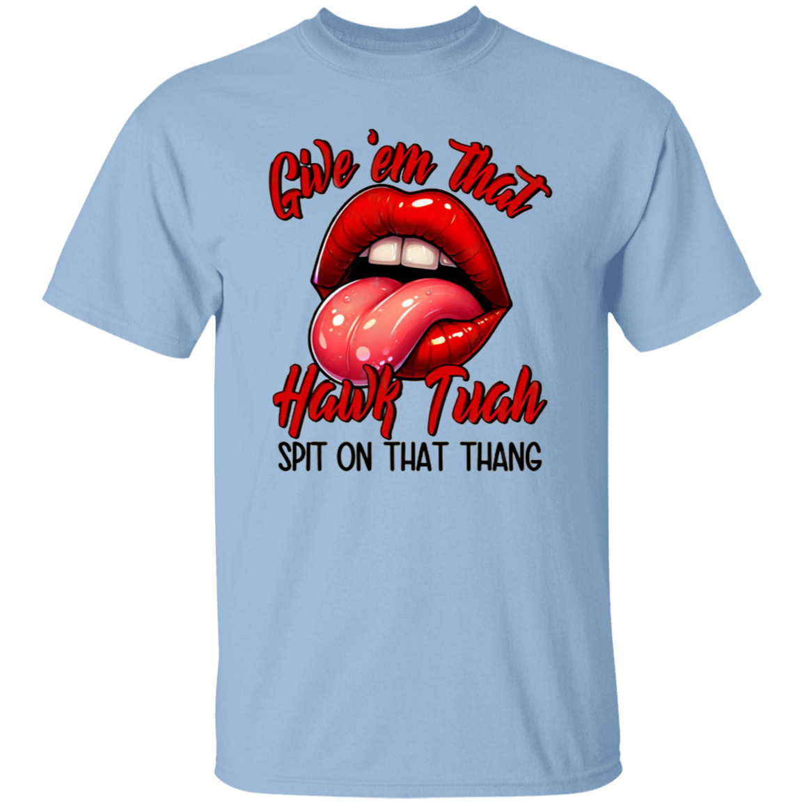 Give 'em that HAWK TUAH Shirt DM01 62883