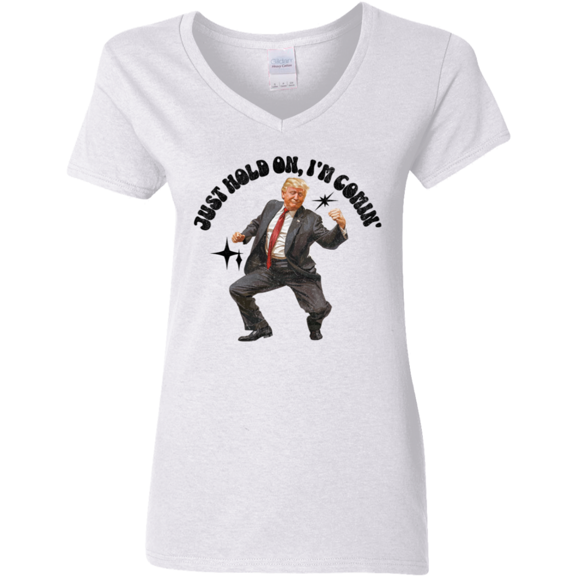 Just Hold On, I'm Comin' Trump Shirt DM01 62515