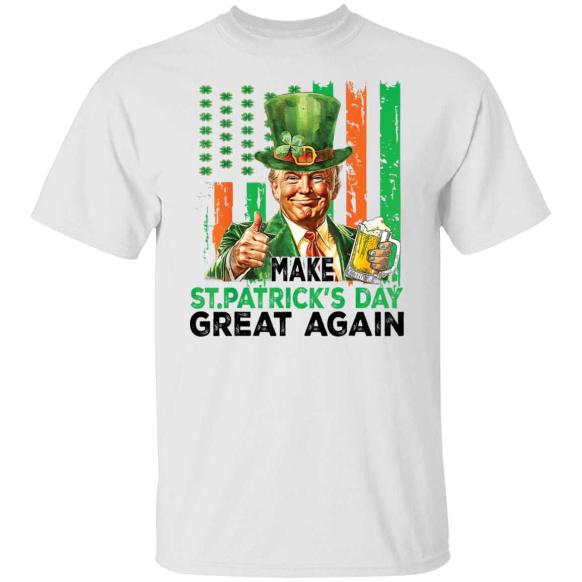 Donald Trump Beer Drinking Make St Patrick's Day Great Again Bright Shirt LM32 65137