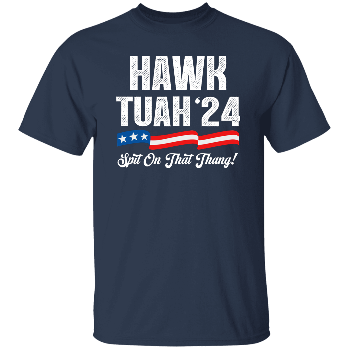 Hawk Tuah 24 Spit On That Thang Shirt HA75 62814