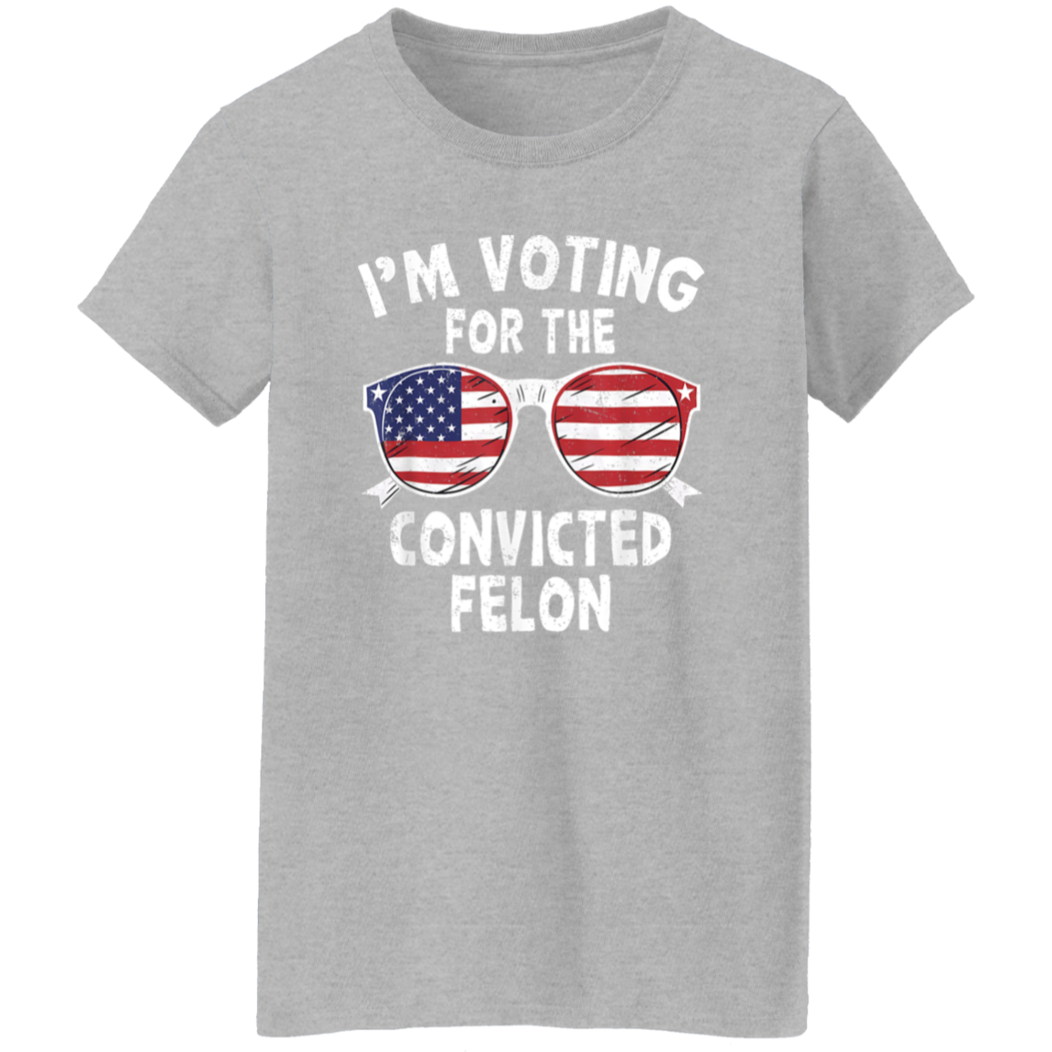 I'm Voting For The Convicted Felon Shirt HA75 62606