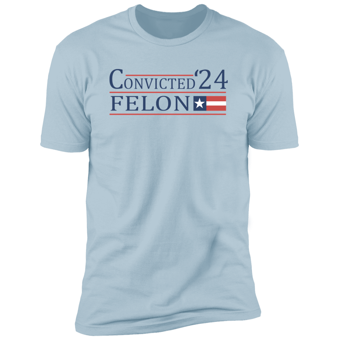 Convicted Felon 24 With America Flag Bright Shirt HO82 62706