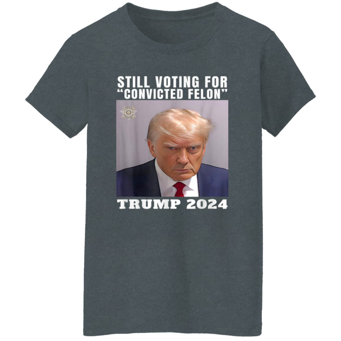 Still Voting for Convicted Felon Trump 2024 Shirt TH10 62695