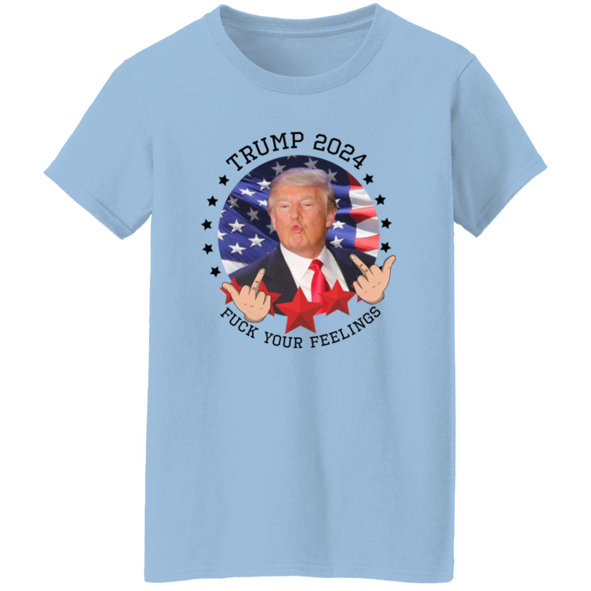 Trump 2024 F**k Your Feelings Bright Shirt HA75 62800