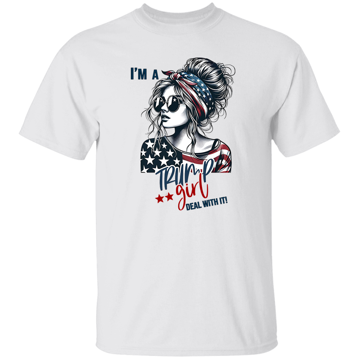I'm A Trump Girl Deal With It Bright Shirt TH10 63543