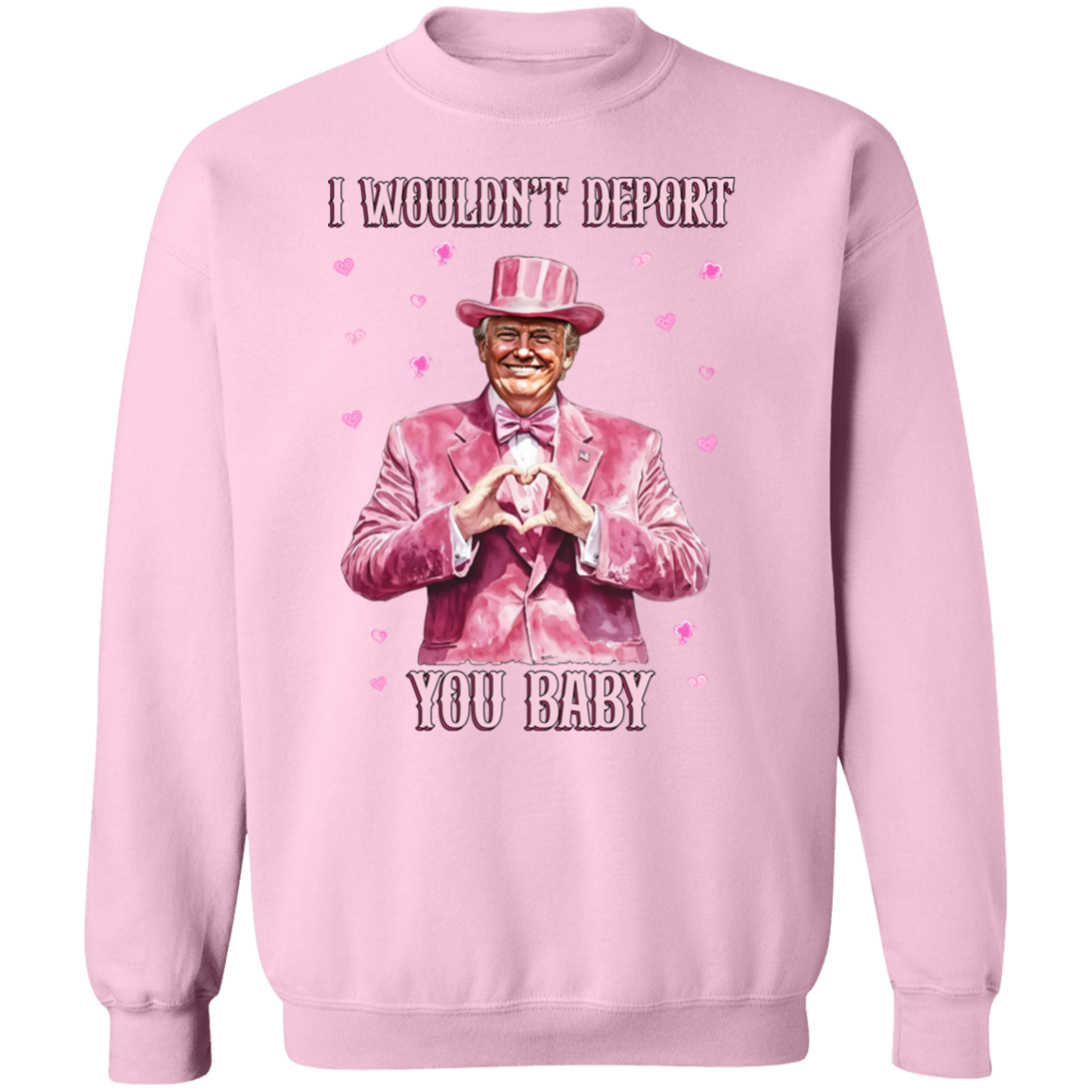 Trump Love I Wouldn't Deport You Baby Bright Shirt Perfect Gift Idea LM32 65043