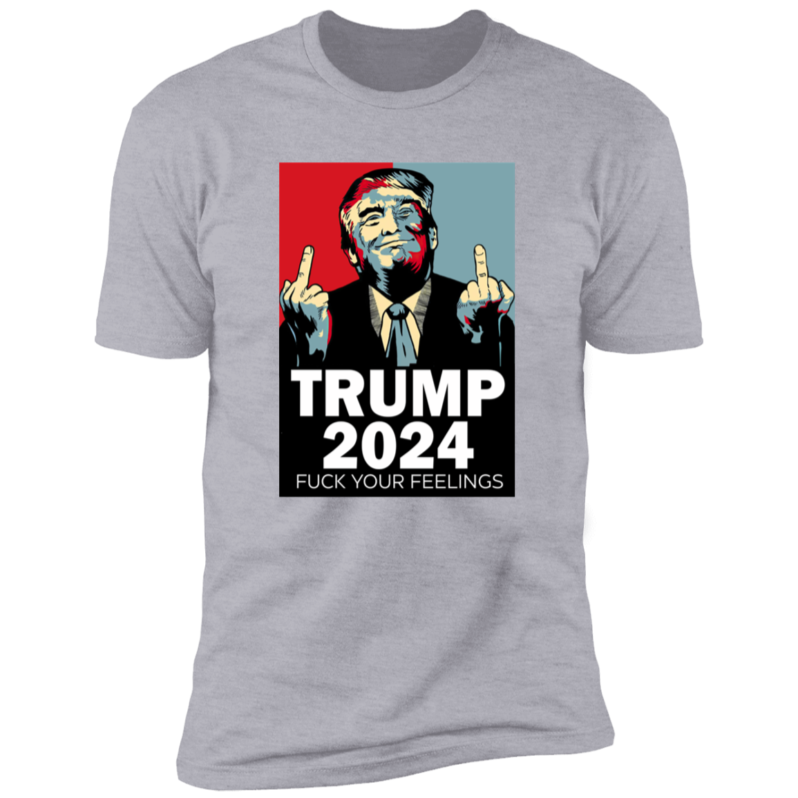 Middle Finger Trump 2024 F**k Your Feelings Shirt DM01 62845