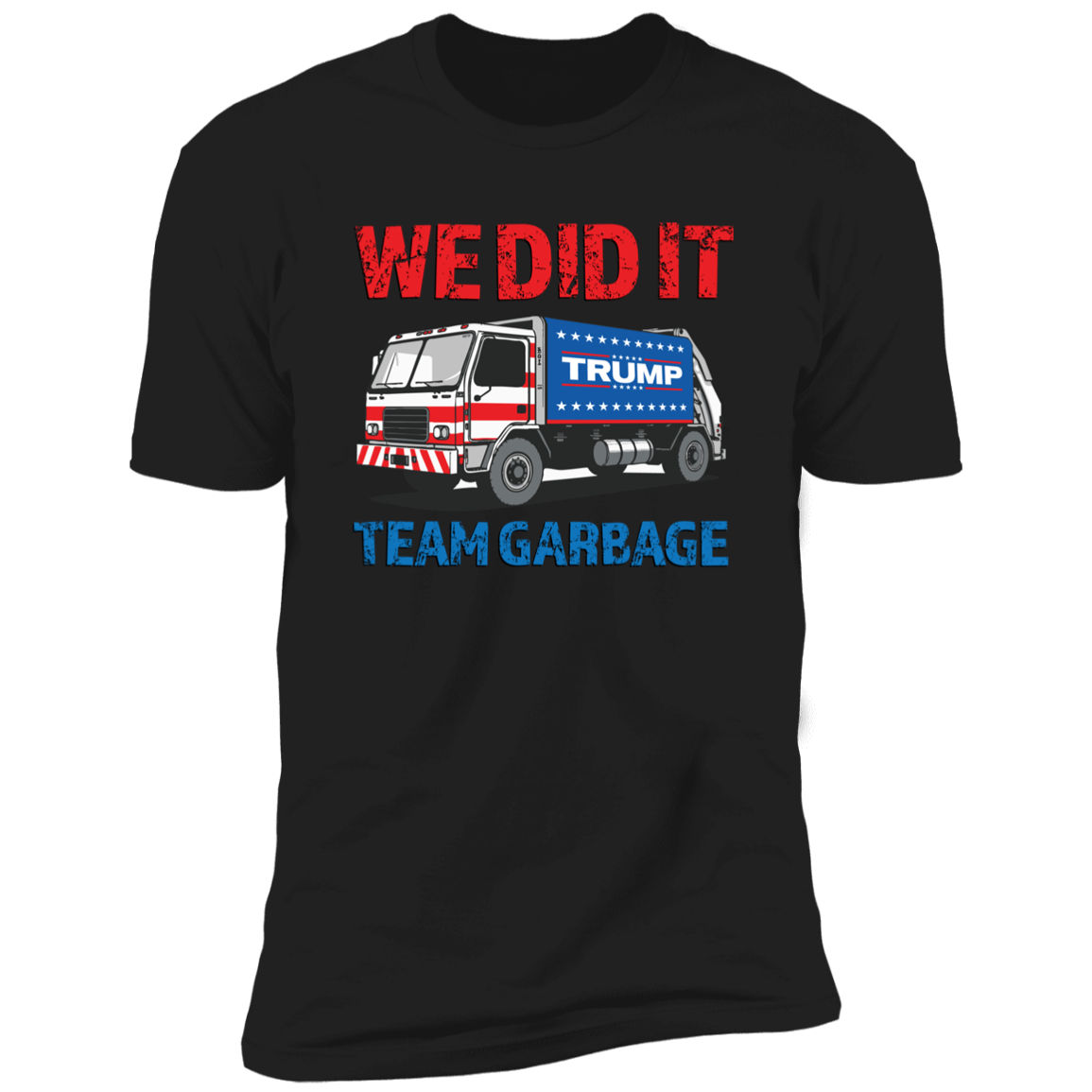 Donald Trump Team Garbage We Did It Shirt HO82 65210