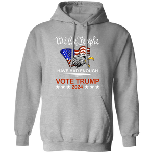 Pro Republican VOTE TRUMP 2024 We the People Have Had Enough Shirt DM01 62909