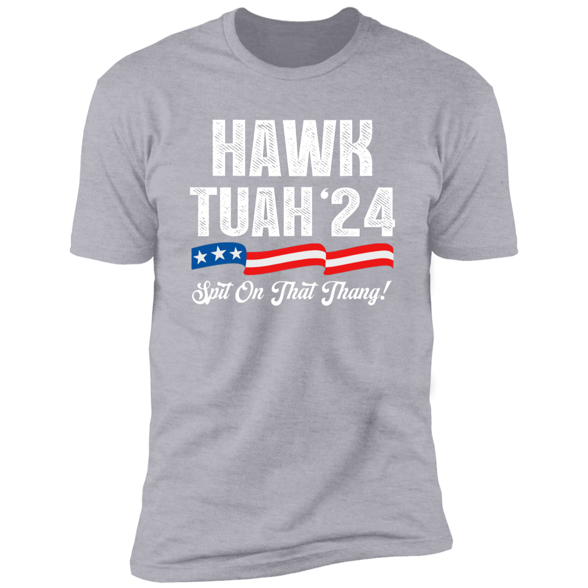 Hawk Tuah 24 Spit On That Thang Shirt HA75 62814