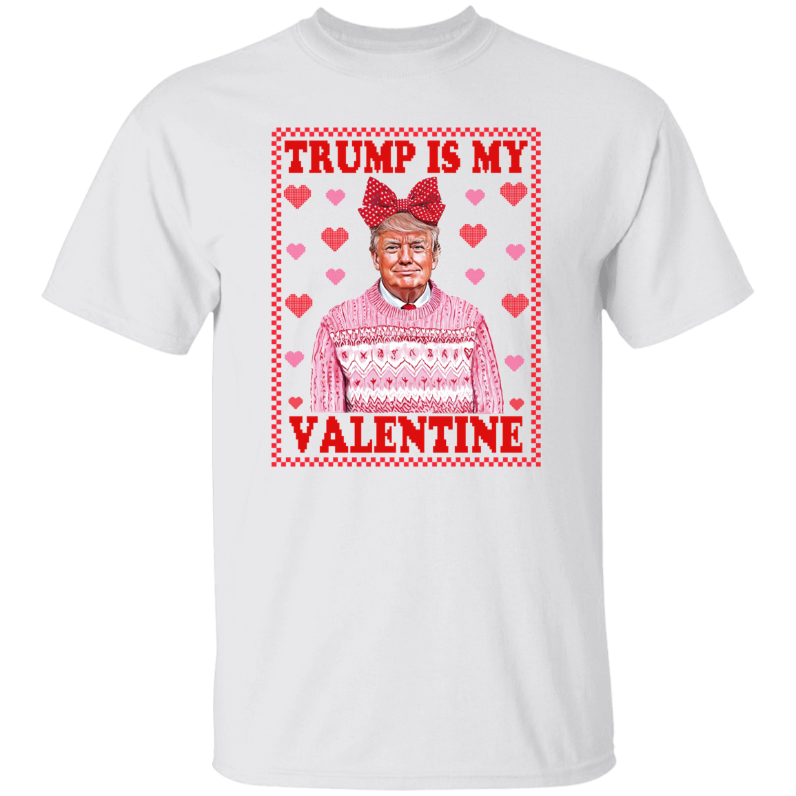 Trump Is My Valentine Shirt TH10 64315