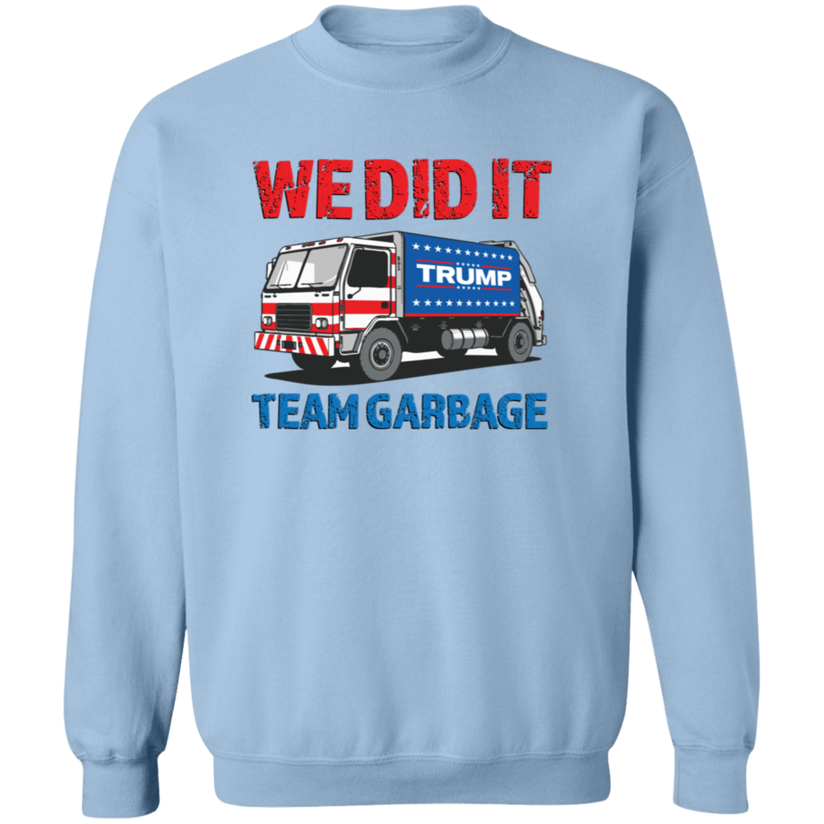 Donald Trump Team Garbage We Did It Shirt HO82 65210
