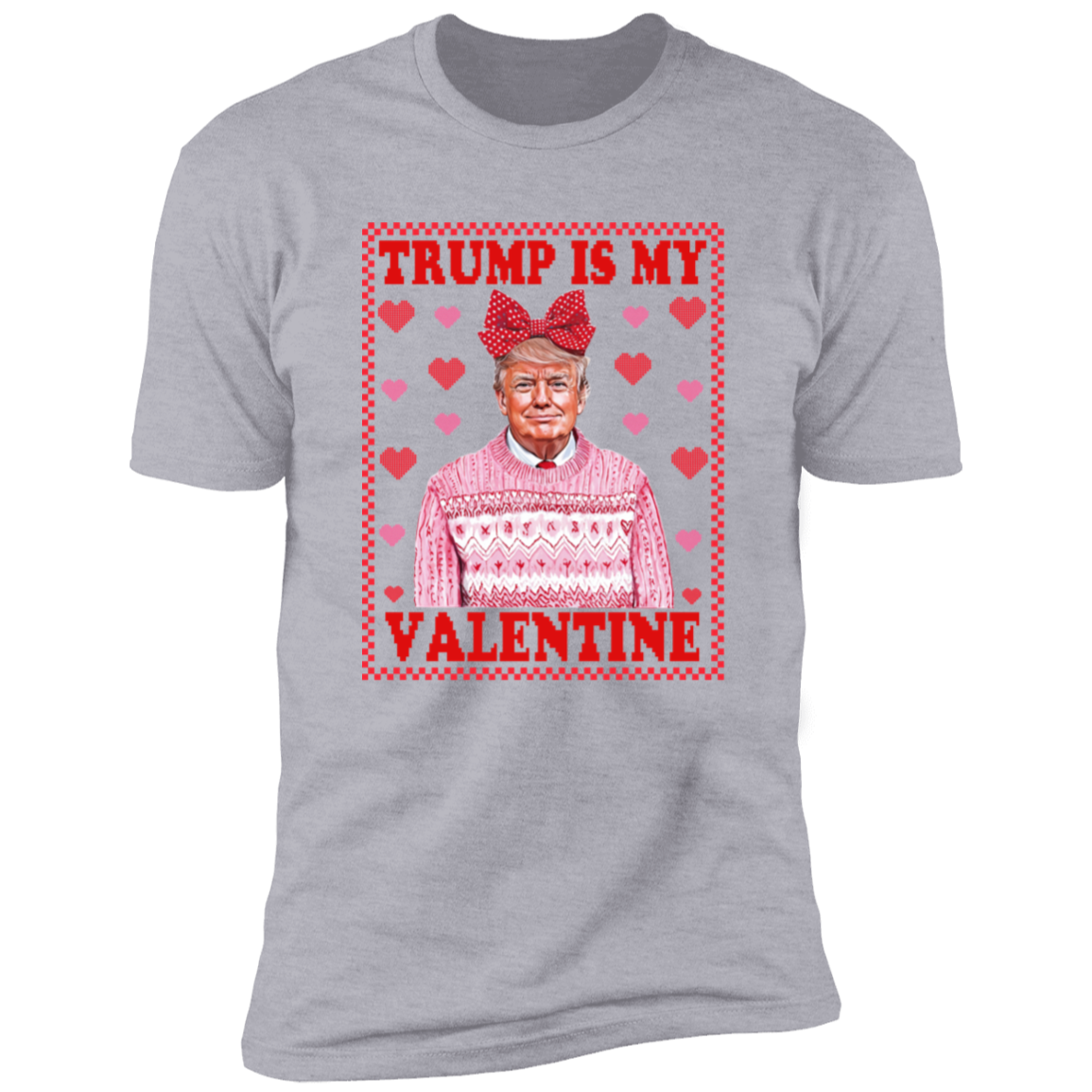 Trump Is My Valentine Shirt TH10 64315