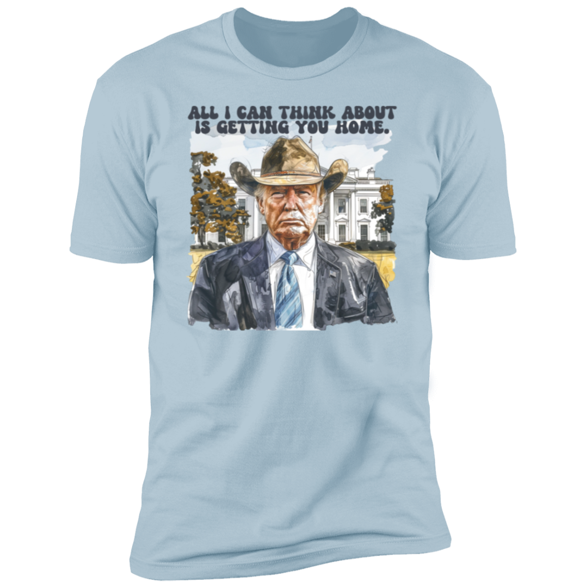 All I Can Think About Is Getting You Home Trump Shirt HO82 62488