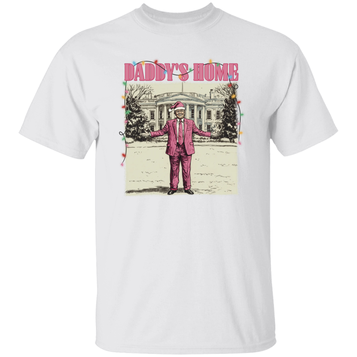 Daddy's Home White House Pink Trump Shirt HA75 63738