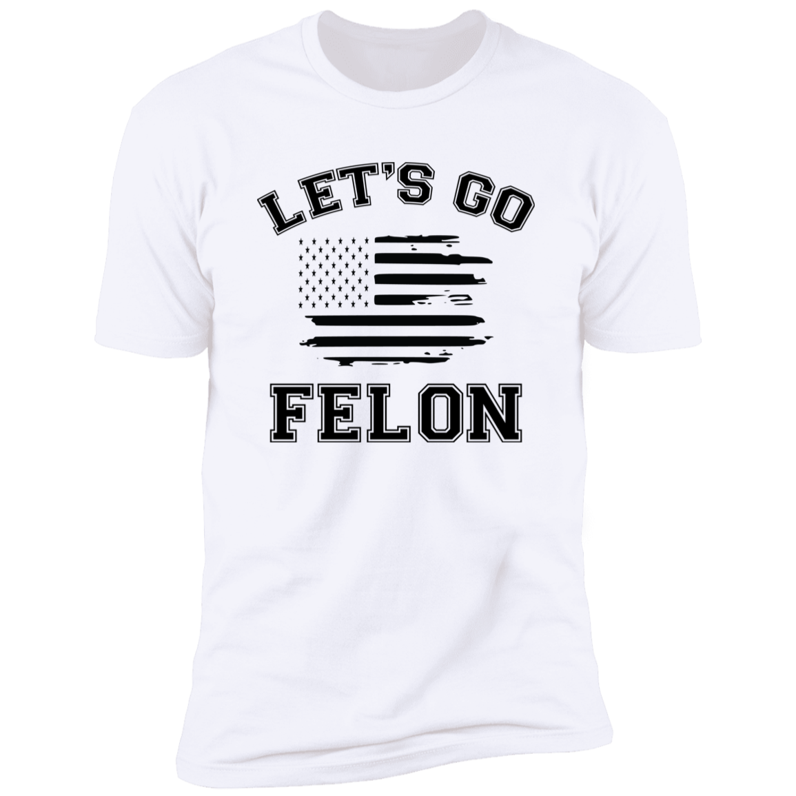 Trump Let's Go Felon Shirt DM01 62827
