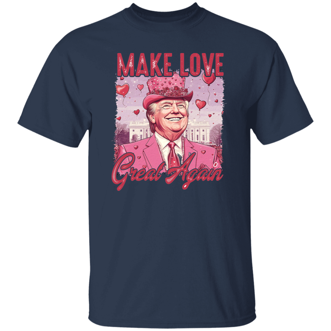 Make Love Great Again Funny Trump Valentine's Day Dark Shirt HA75 64294
