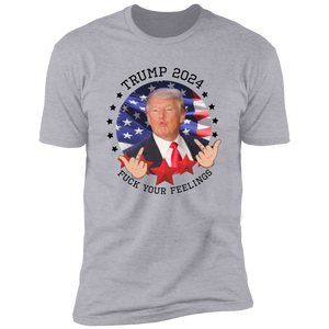 Trump 2024 F**k Your Feelings Bright Shirt HA75 62800