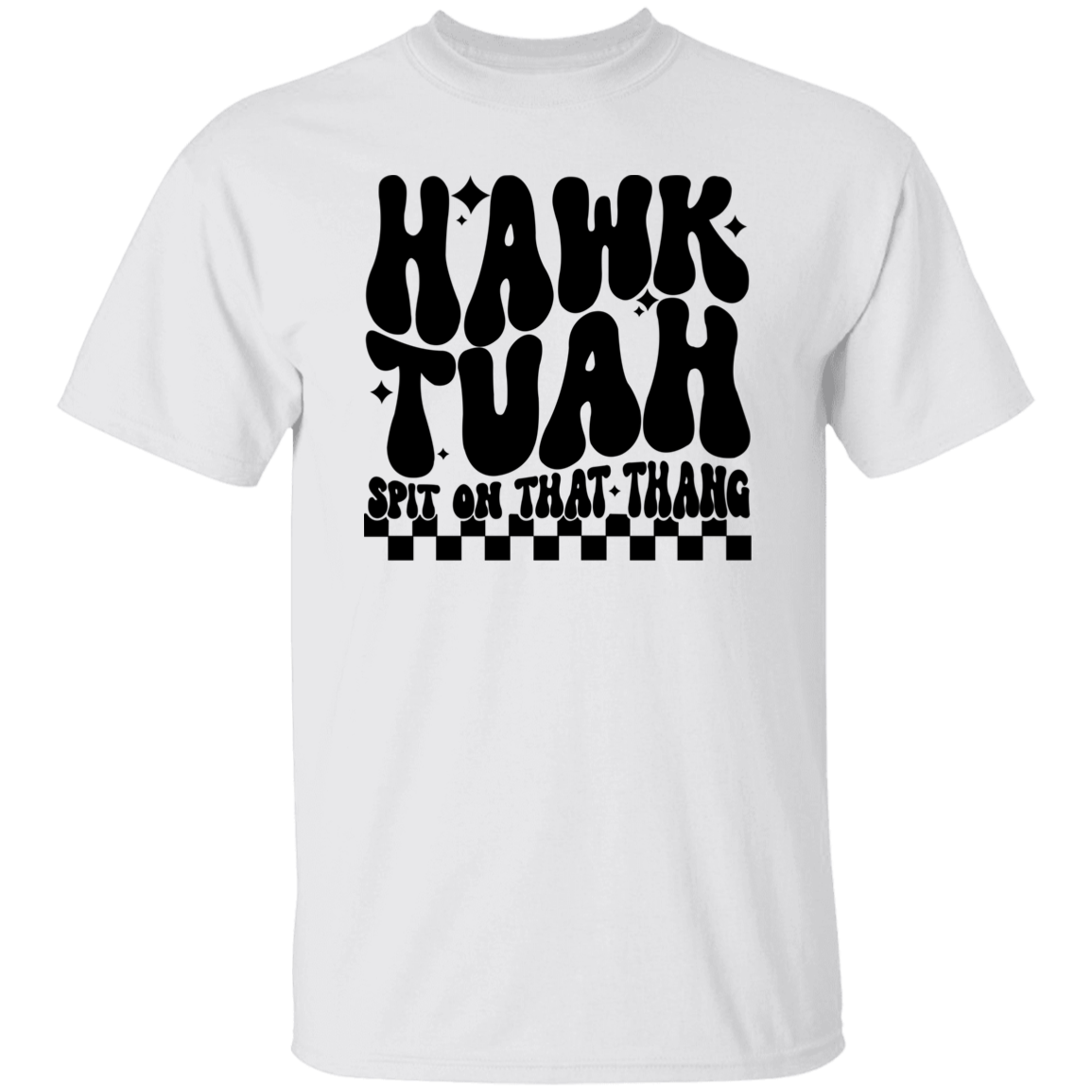 Hawk Tuah Spit In That Thang Shirt DM01 62885