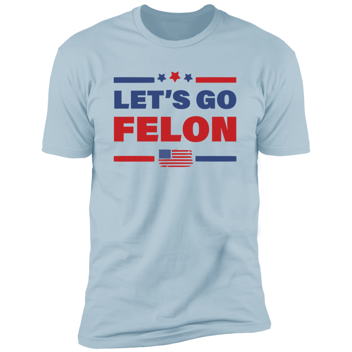 Trump Let's Go Felon Shirt DM01 62831