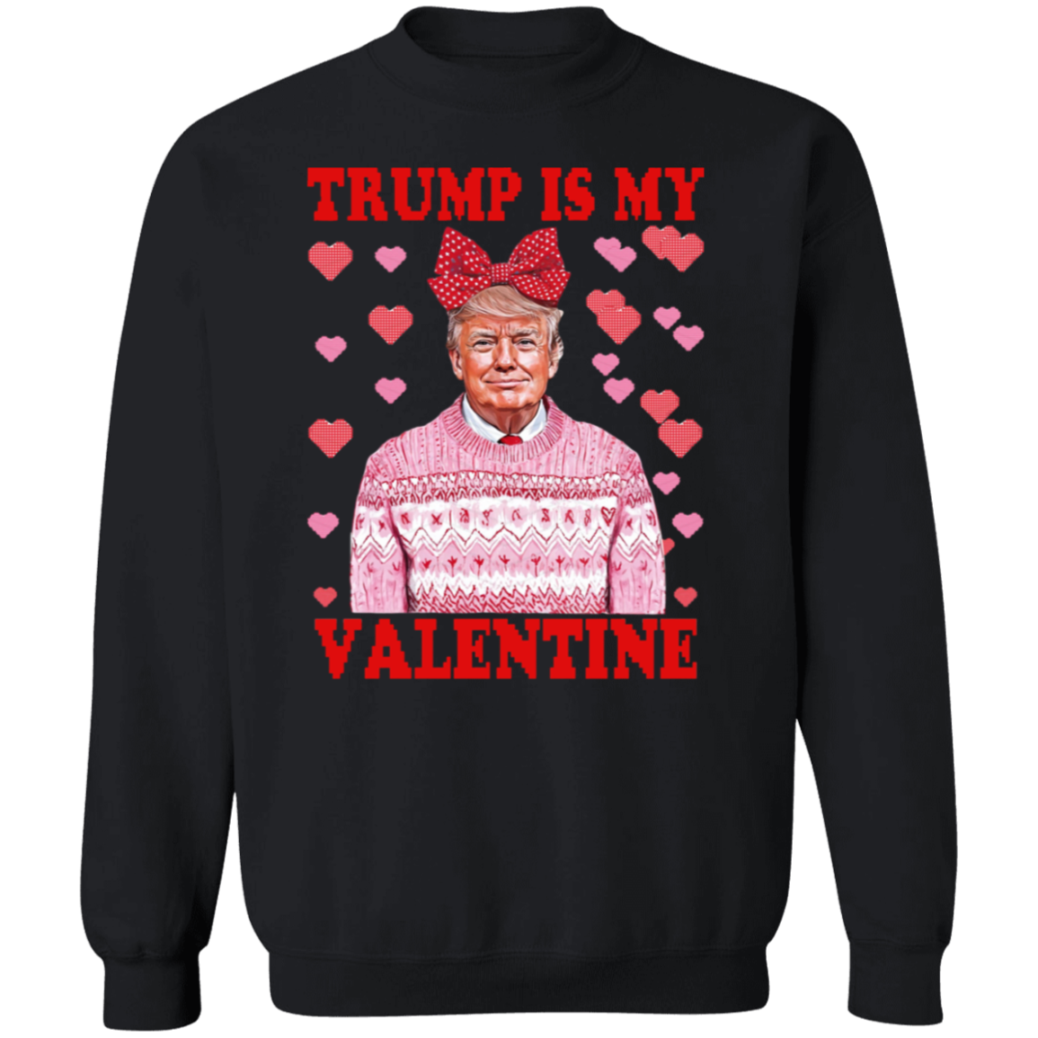 Donald Trump Is My Valentine Dark Shirt LM32 65213