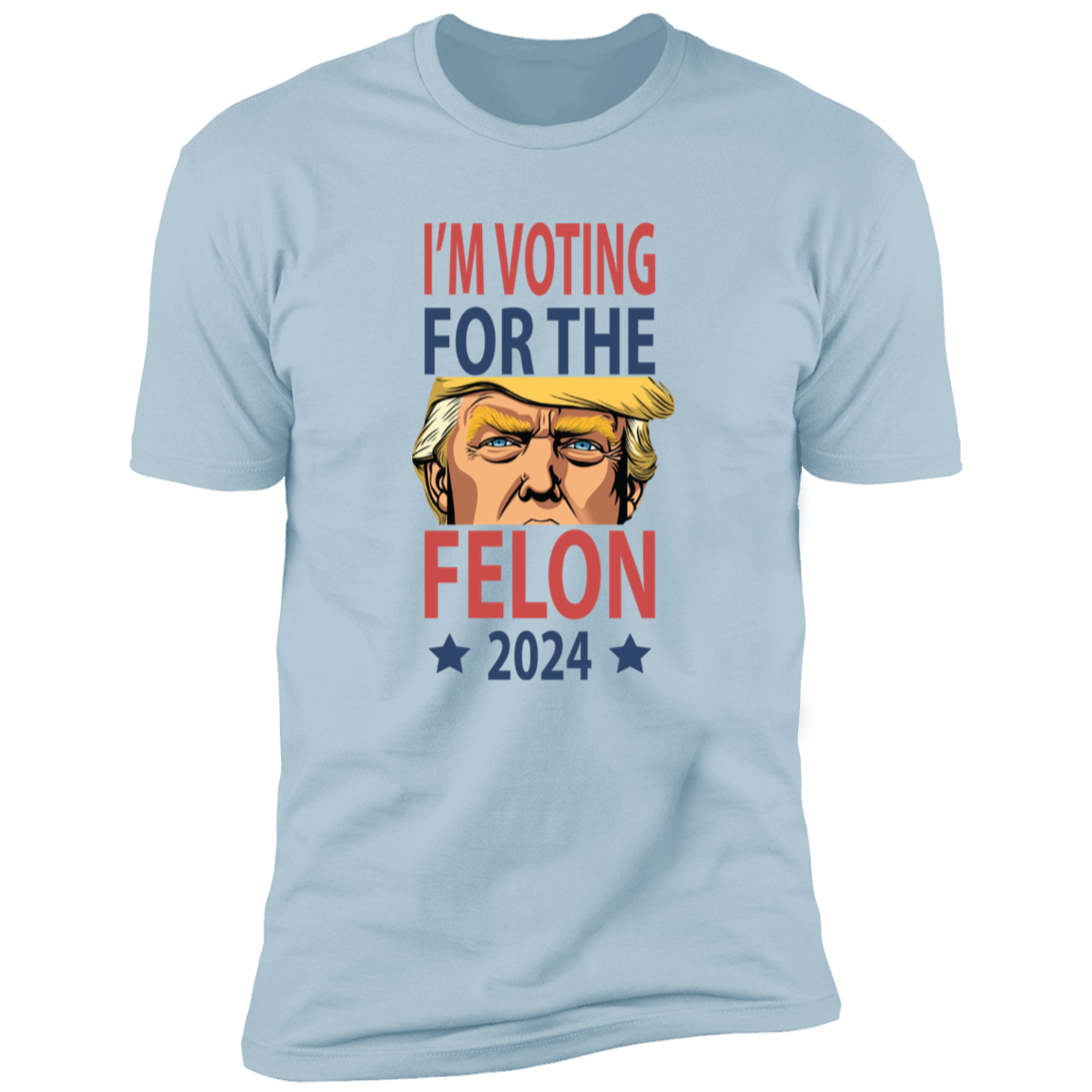 I'm Voting For The Felon Donald Trump 2024 For Independence Day Bright Shirt HO82 62668