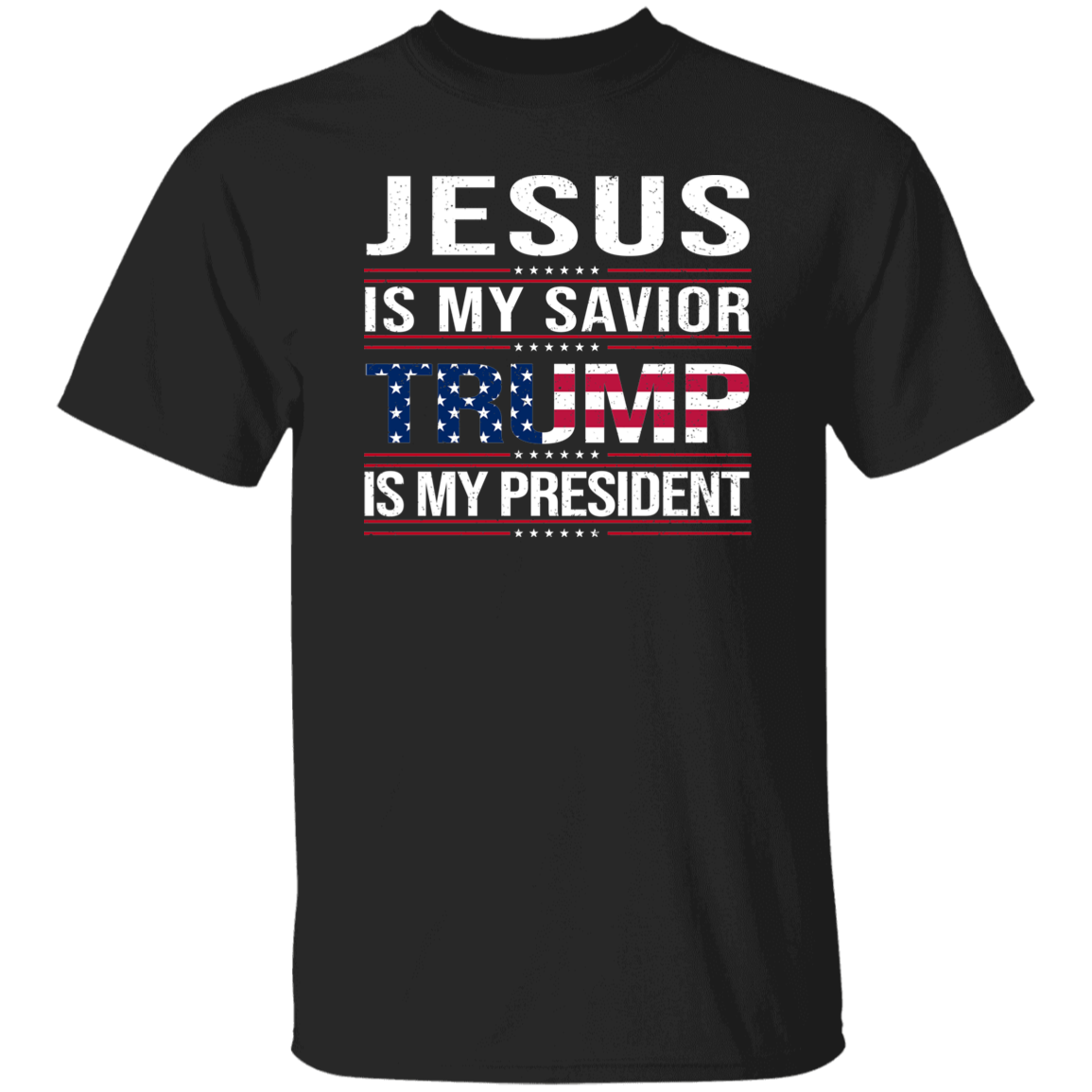 Jesus Is My Savior Trump Is My President Dark Shirt HA75 64048