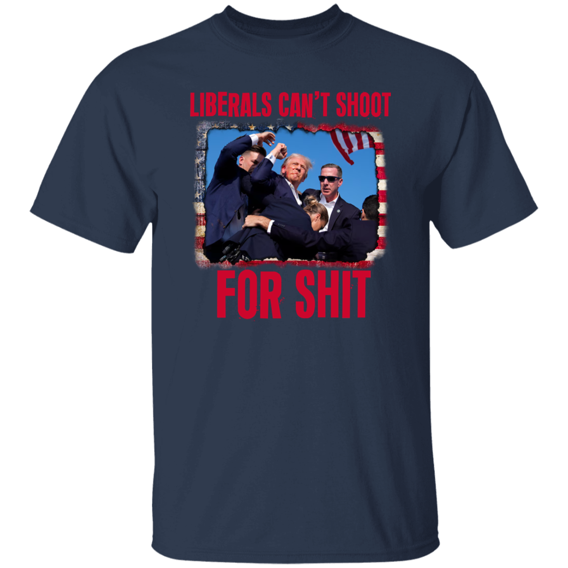 Liberals Can't Sh**t For Sh** Shirt HA75 63162