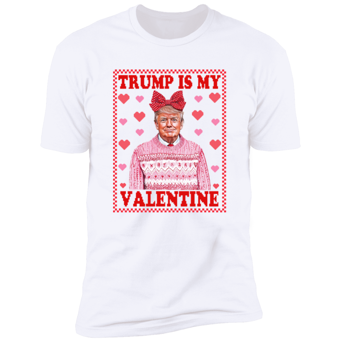 Trump Is My Valentine Shirt TH10 64315