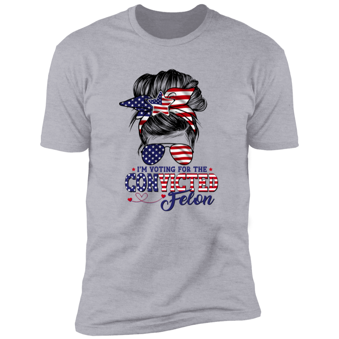 I'm Voting For The Convicted Felon Trump Girl Shirt TH10 N304 62723