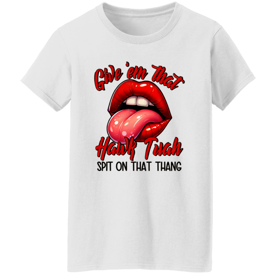 Give 'em that HAWK TUAH Shirt DM01 62883