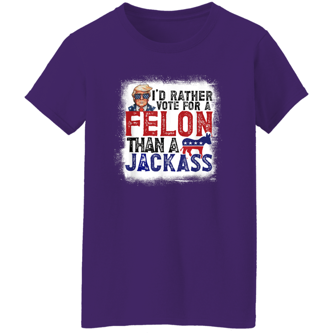 I'd Rather Vote For A Felon Than A Jackass Dark Shirt HO82 62610