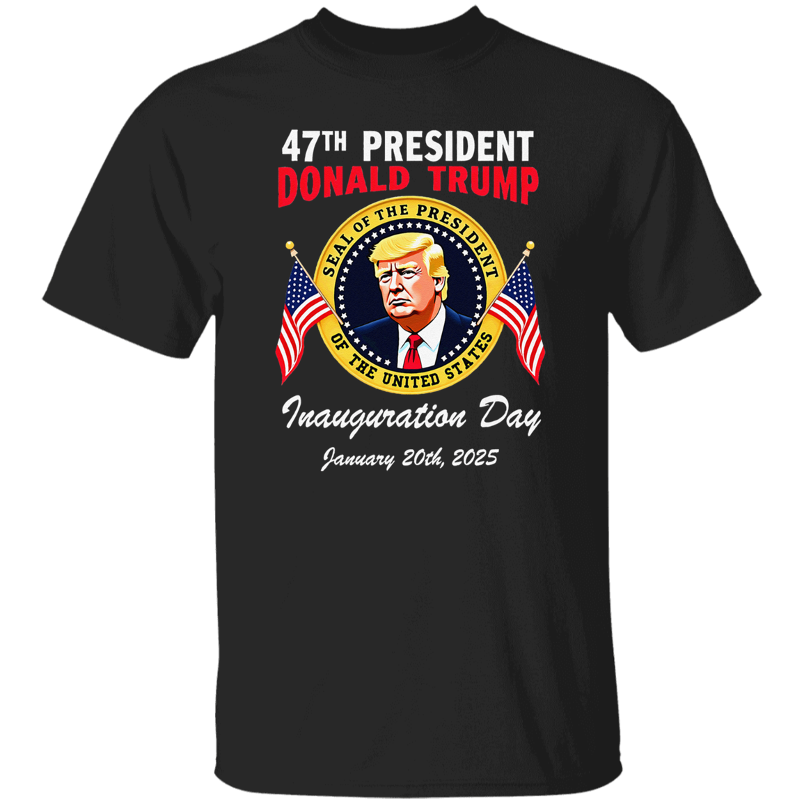 47th President Donald Trump Inauguration Day January 20th 2025 Dark Shirt HO82 65646