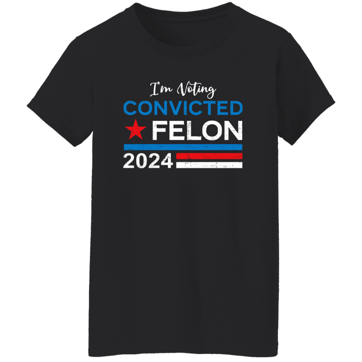 Trump 2024 - I'm Voting Convicted Felon 2024 Shirt HA75 62614