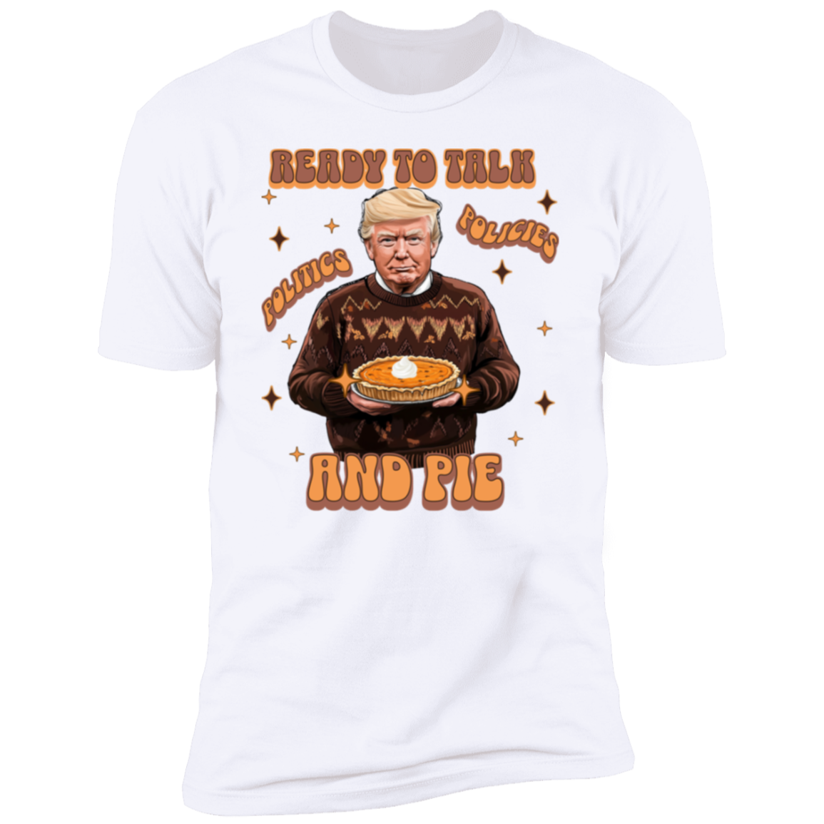 Trump Politics, Policies And Pie - Patriotic White Shirt LM32 63817