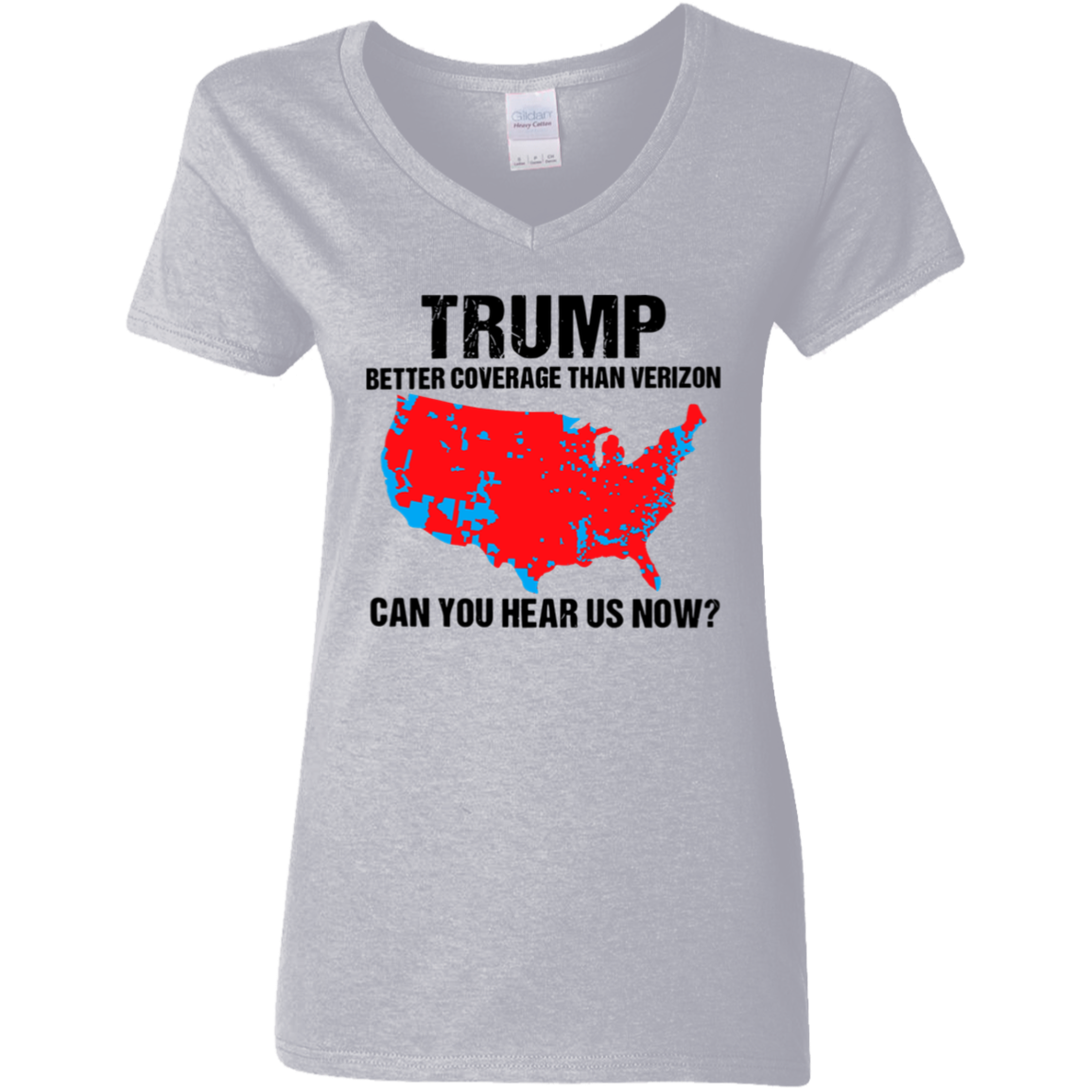 Trump Better Coverage Than Verizon - Can You Hear Us Now Shirt HA75 63745 Ver A