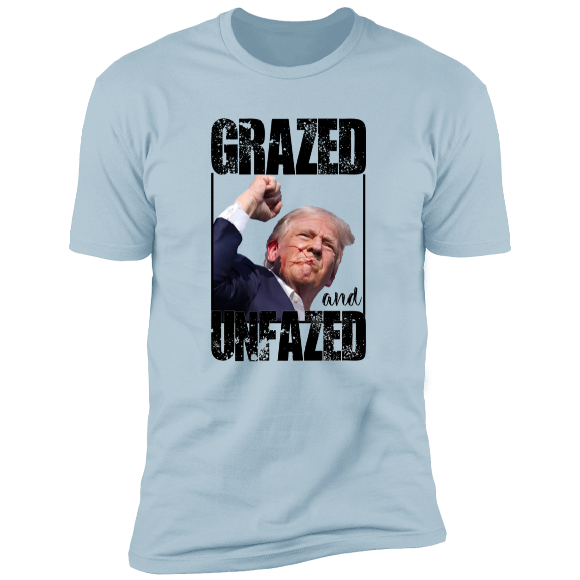 Grazed And Unfazed Donald Trump Shirt DM01 63111