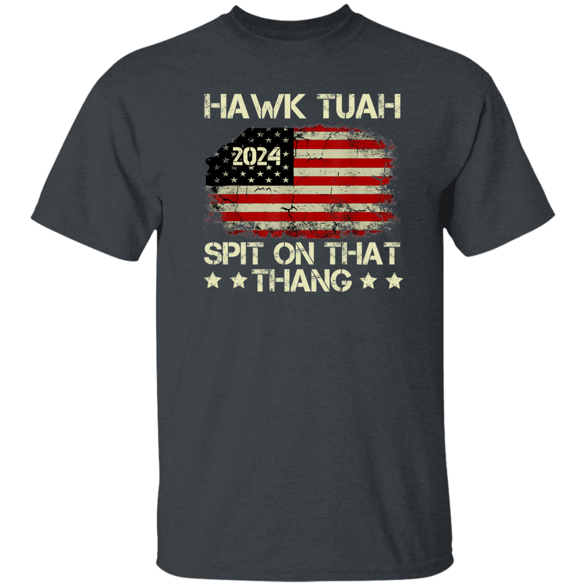 Hawk Tuah 24 Spit On That Thang US Flag Dark Shirt HO82 62806