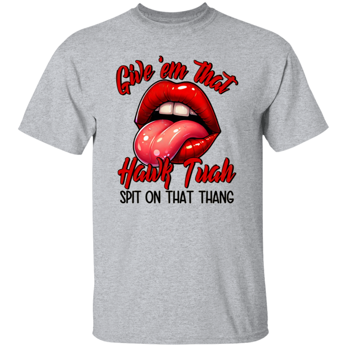 Give 'em that HAWK TUAH Shirt DM01 62883