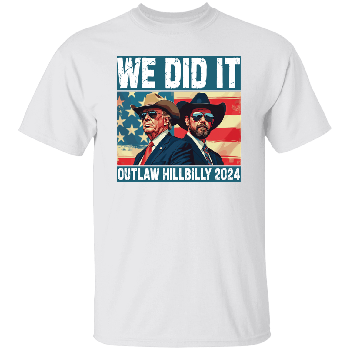 We Did It Outlaw Hillbilly 2024 Trump Vance Shirt N304 HA75 63898