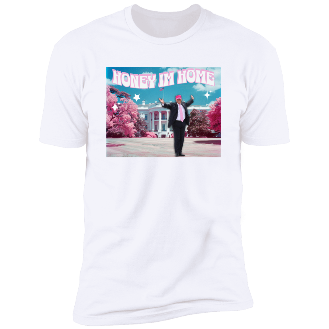 Honey I'm Home Trump Shirt DM01 62535