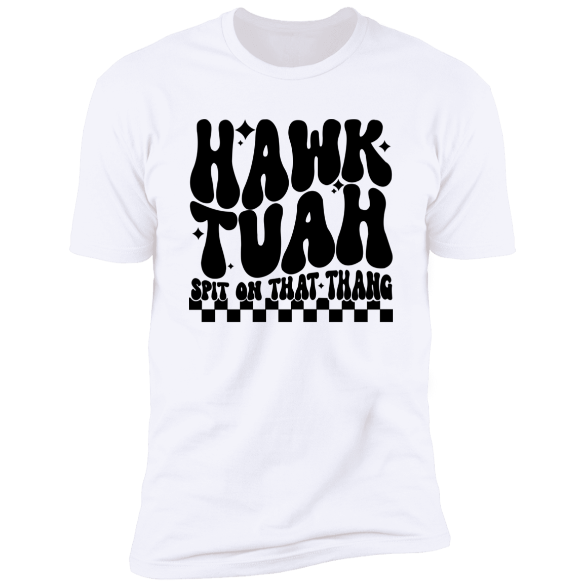 Hawk Tuah Spit In That Thang Shirt DM01 62885