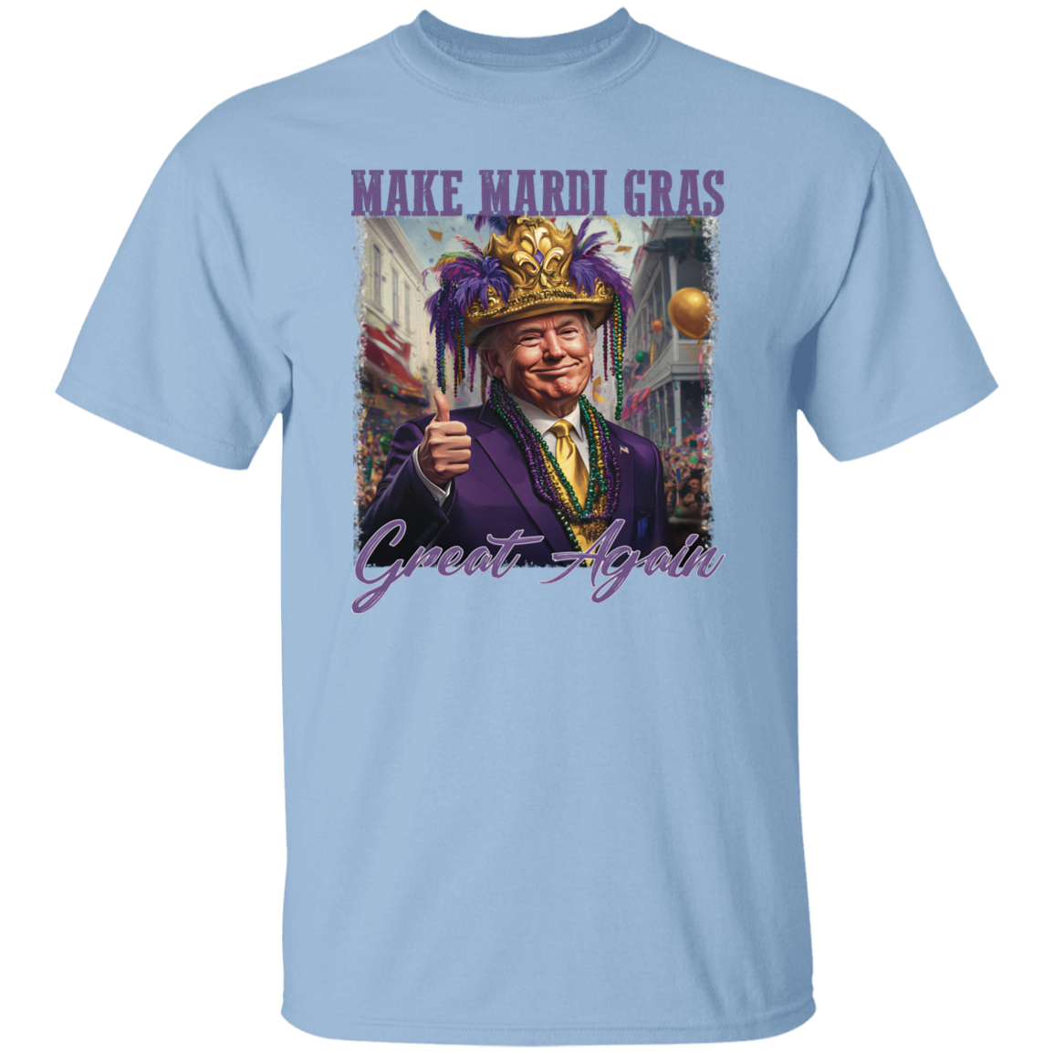 Trump Make Mardi Gras Great Again - Funny Trump Mardi Gras Bright Shirt CH07 67264