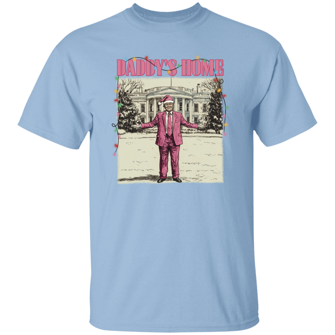 Daddy's Home White House Pink Trump Shirt HA75 63738