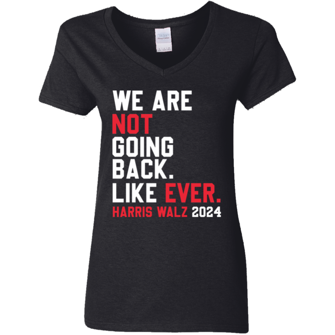 Kamala Harris 2024 We Are Not Going Back Like Ever Dark Shirt HO82 65110