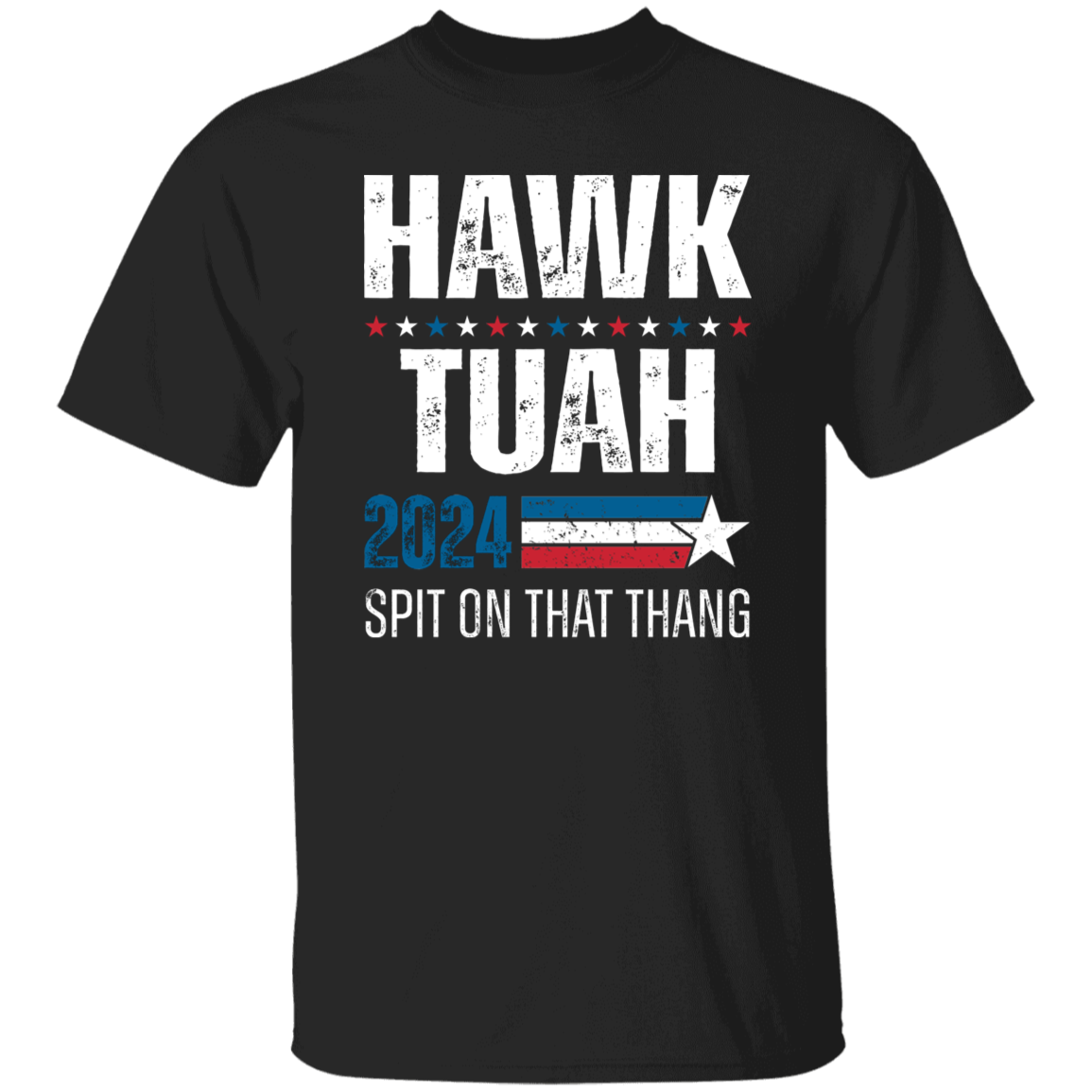 Hawk Tuah 2024 Spit On That Thang Shirt HA75 62820