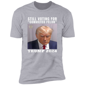 Still Voting for Convicted Felon Trump 2024 Shirt TH10 62695