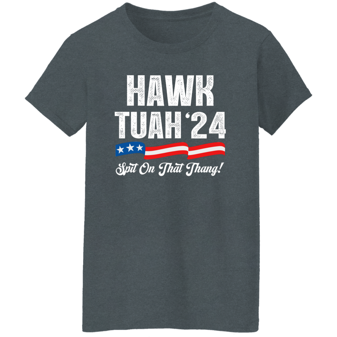 Hawk Tuah 24 Spit On That Thang Shirt HA75 62814