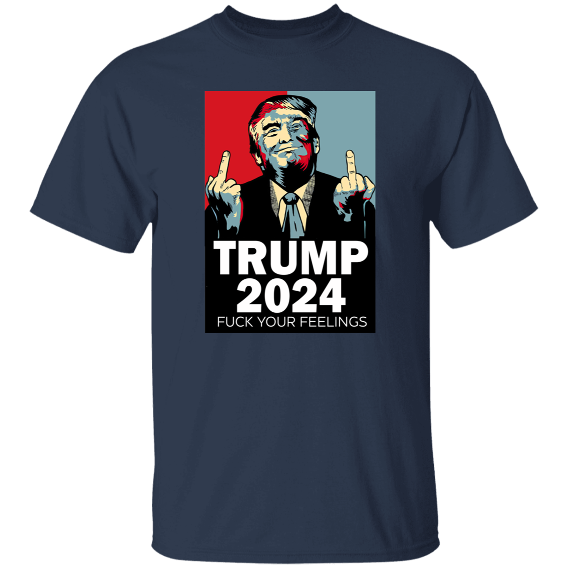 Middle Finger Trump 2024 F**k Your Feelings Shirt DM01 62845